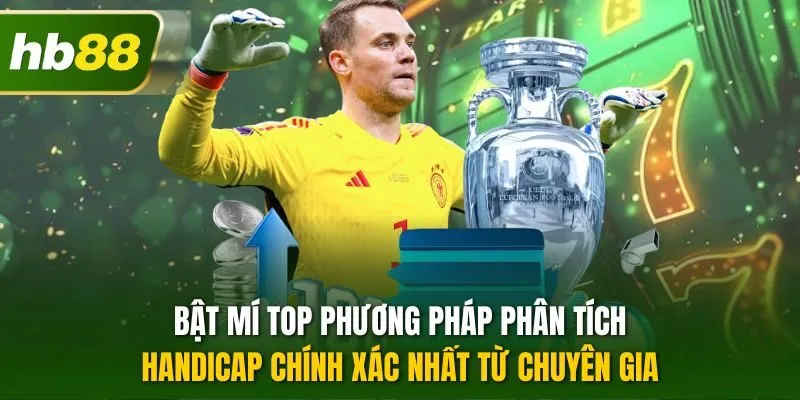 Bật mí top phương pháp phân tích Handicap chính xác nhất từ chuyên gia