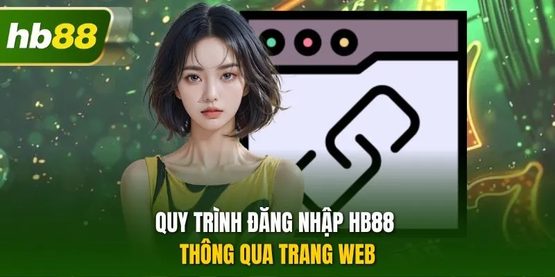 Quy trình đăng nhập HB88 thông qua trang web