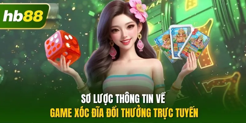 Sơ lược thông tin về game xóc đĩa đổi thưởng trực tuyến