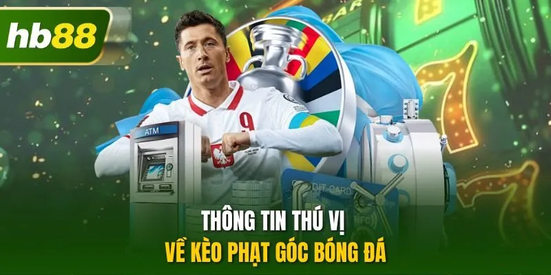 Thông tin thú vị về kèo phạt góc bóng đá